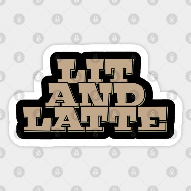 Lit and Latte Sticker by ardp13